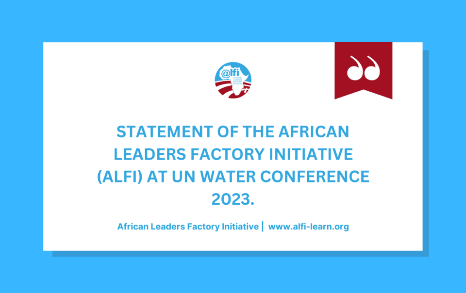 African Leaders Factory Initiative Statement at United Nation - UN Water Conference 2023